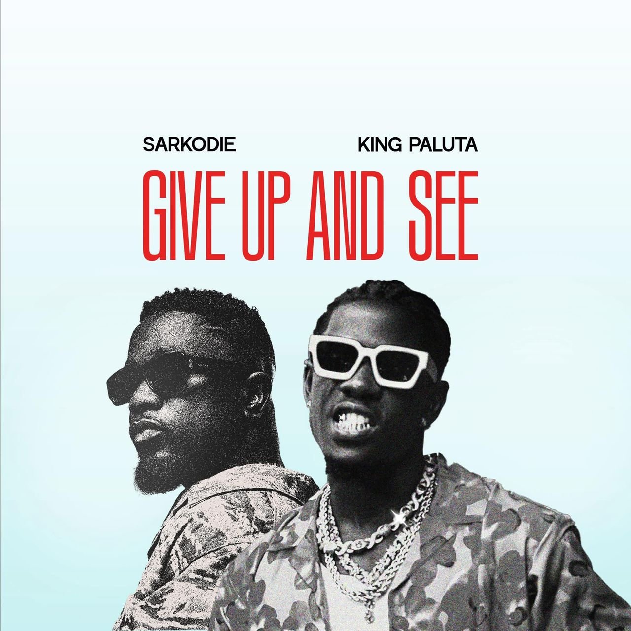 King Paluta and Sarkodie collaboration Give Up and See single cover art
