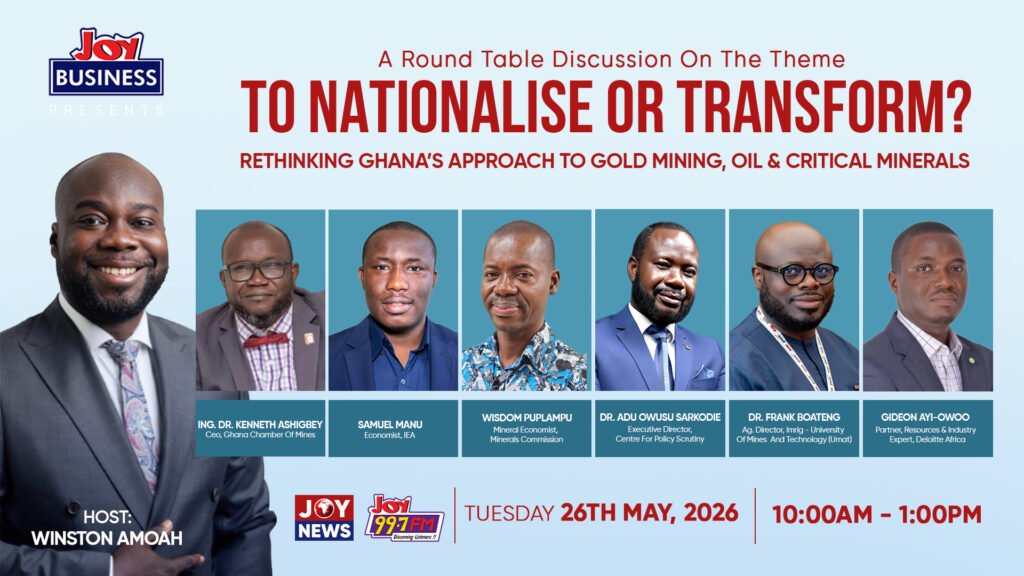 Joy Business Roundtable on Ghana extractive sector nationalisation and transformation debate