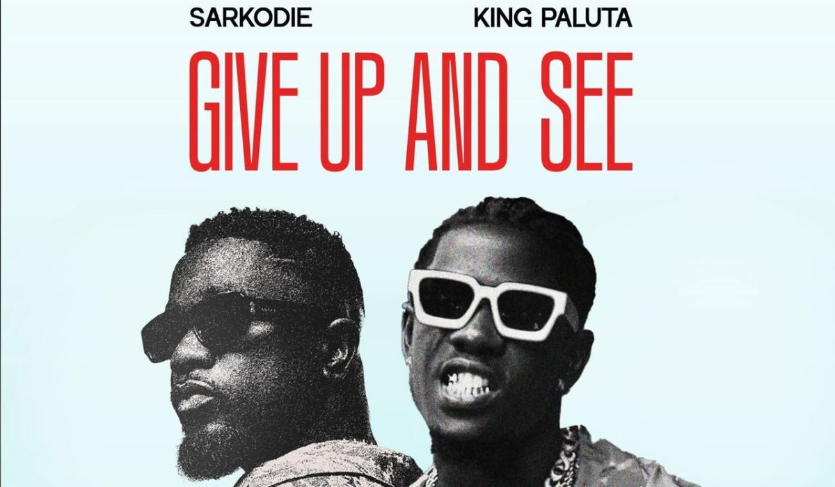 King Paluta and Sarkodie collaboration Give Up and See single cover art